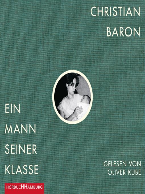Titeldetails für Ein Mann seiner Klasse nach Christian Baron - Warteliste